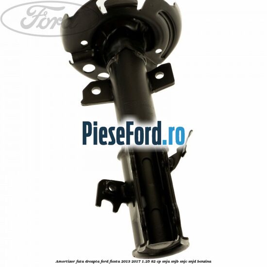Amortizor fata dreapta Ford Fiesta 2013-2017 1.25 82 cp SNJA, SNJB, SNJC, SNJD benzina
