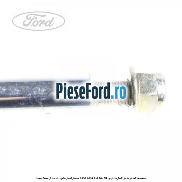 Amortizor fata dreapta Ford Focus 1998-2004 1.4 16V 75 cp Amortizor fata dreapta Ford Focus 1998-2004 1.4 16V 75 cp FXDA, FXDB, FXDC, FXDD benzina
