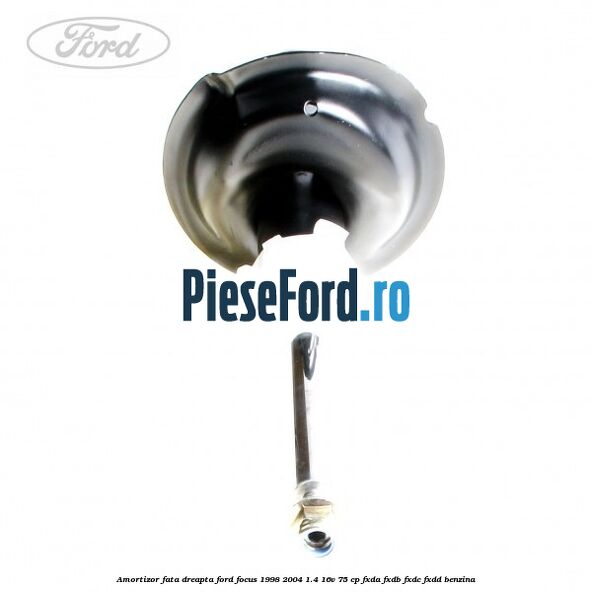 Amortizor fata dreapta Ford Focus 1998-2004 1.4 16V 75 cp Amortizor fata dreapta Ford Focus 1998-2004 1.4 16V 75 cp FXDA, FXDB, FXDC, FXDD benzina