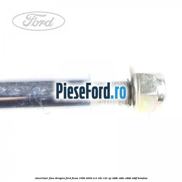 Amortizor fata dreapta Ford Focus 1998-2004 2.0 16V 131 cp Amortizor fata dreapta Ford Focus 1998-2004 2.0 16V 131 cp EDDB, EDDC, EDDD, EDDF benzina
