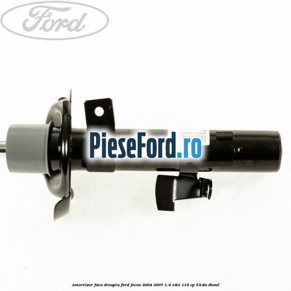 Amortizor fata dreapta Ford Focus 2004-2007 1.8 TDCi 115 cp Amortizor fata dreapta Ford Focus 2004-2007 1.8 TDCi 115 cp KKDA diesel