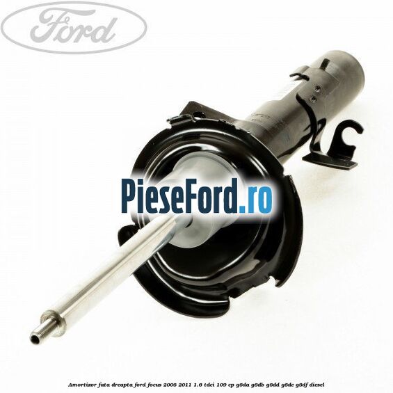 Amortizor fata dreapta Ford Focus 2008-2011 1.6 TDCi 109 cp G8DA, G8DB, G8DD, G8DE, G8DF diesel