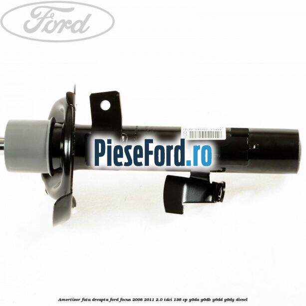 Amortizor fata dreapta Ford Focus 2008-2011 2.0 TDCi 136 cp G6DA, G6DB, G6DD, G6DG diesel