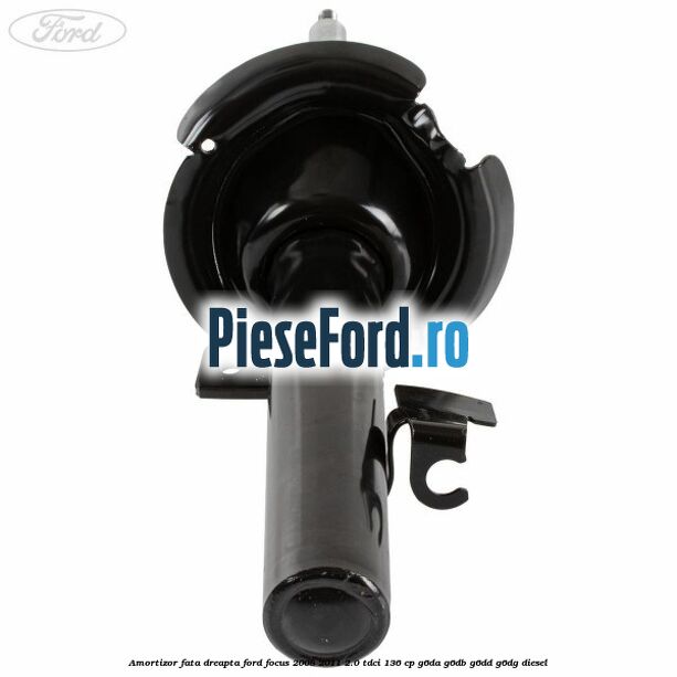 Amortizor fata dreapta Ford Focus 2008-2011 2.0 TDCi 136 cp G6DA, G6DB, G6DD, G6DG diesel