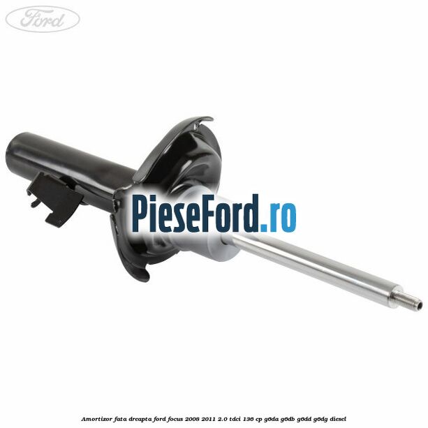 Amortizor fata dreapta Ford Focus 2008-2011 2.0 TDCi 136 cp G6DA, G6DB, G6DD, G6DG diesel