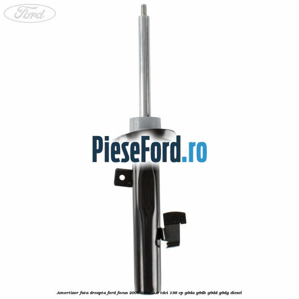 Amortizor fata dreapta Ford Focus 2008-2011 2.0 TDCi 136 cp G6DA, G6DB, G6DD, G6DG diesel