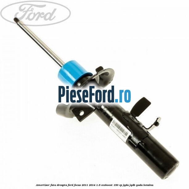 Amortizor fata dreapta Ford Focus 2011-2014 1.6 EcoBoost 150 cp