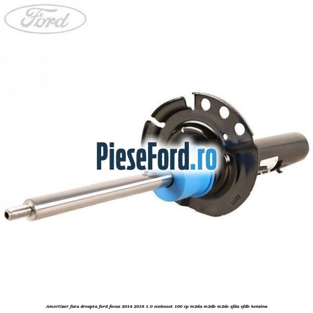 Amortizor fata dreapta Ford Focus 2014-2018 1.0 EcoBoost 100 cp M2DA, M2DB, M2DC, SFDA, SFDB benzina