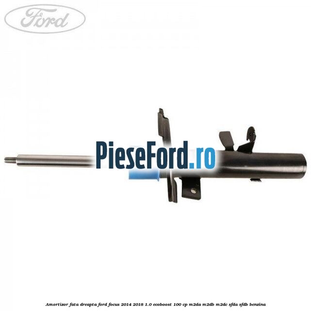 Amortizor fata dreapta Ford Focus 2014-2018 1.0 EcoBoost 100 cp M2DA, M2DB, M2DC, SFDA, SFDB benzina