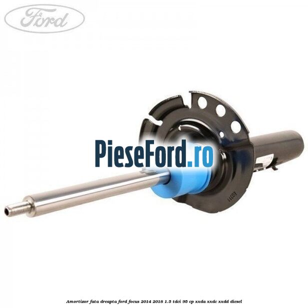 Amortizor fata dreapta Ford Focus 2014-2018 1.5 TDCi 95 cp XXDA, XXDC, XXDD diesel