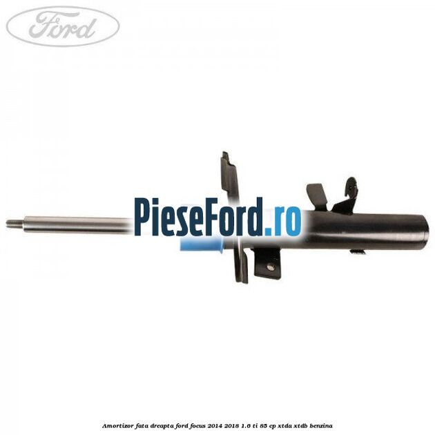 Amortizor fata dreapta Ford Focus 2014-2018 1.6 Ti 85 cp XTDA, XTDB benzina