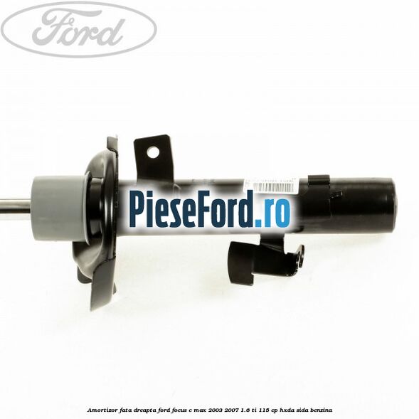 Amortizor fata dreapta Ford Focus C-Max 2003-2007 1.6 Ti 115 cp HXDA, SIDA benzina