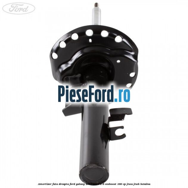 Amortizor fata dreapta Ford Galaxy 2007-2014 1.6 EcoBoost 160 cp JTWA, JTWB benzina