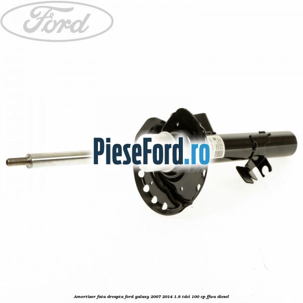 Amortizor fata dreapta Ford Galaxy 2007-2014 1.8 TDCi 100 cp Amortizor fata dreapta Ford Galaxy 2007-2014 1.8 TDCi 100 cp FFWA diesel
