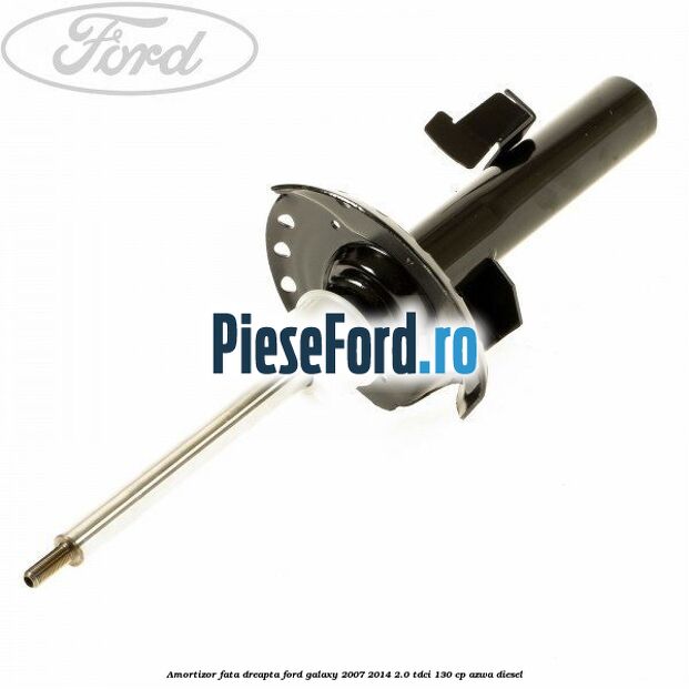Amortizor fata dreapta Ford Galaxy 2007-2014 2.0 TDCi 130 cp