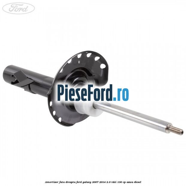 Amortizor fata dreapta Ford Galaxy 2007-2014 2.0 TDCi 130 cp Amortizor fata dreapta Ford Galaxy 2007-2014 2.0 TDCi 130 cp AZWA diesel