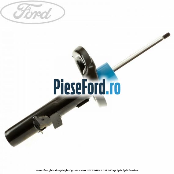Amortizor fata dreapta Ford Grand C-Max 2011-2015 1.6 Ti 105 cp IQDA, IQDB benzina