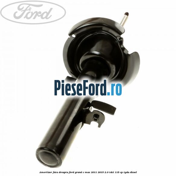 Amortizor fata dreapta Ford Grand C-Max 2011-2015 2.0 TDCi 115 cp TYDA diesel