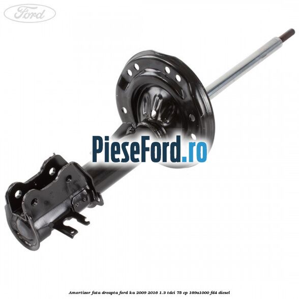 Amortizor fata dreapta Ford Ka 2009-2016 1.3 TDCi 75 cp 169A1000, FD4 diesel