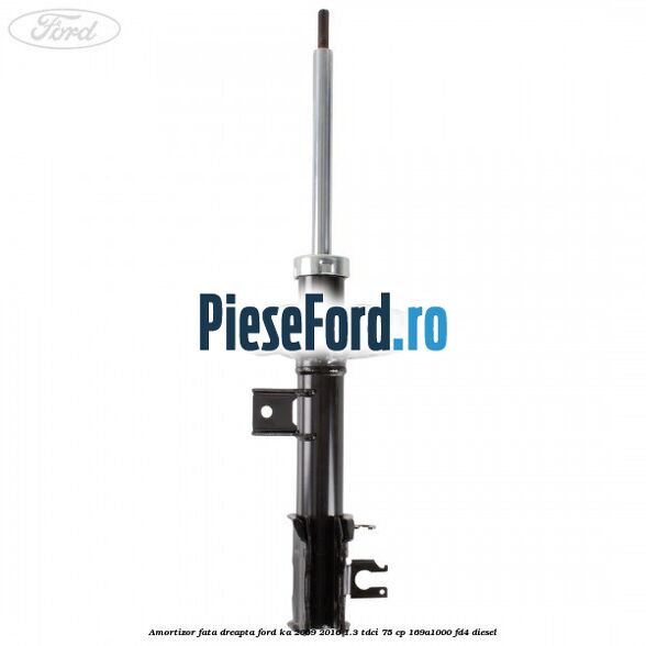 Amortizor fata dreapta Ford Ka 2009-2016 1.3 TDCi 75 cp 169A1000, FD4 diesel