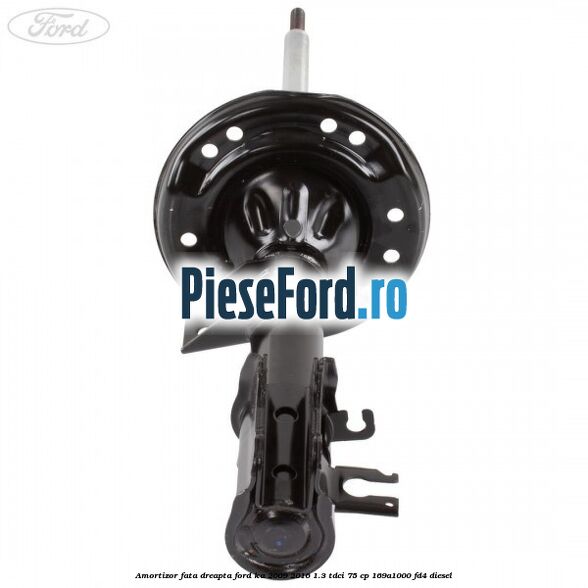 Amortizor fata dreapta Ford Ka 2009-2016 1.3 TDCi 75 cp 169A1000, FD4 diesel