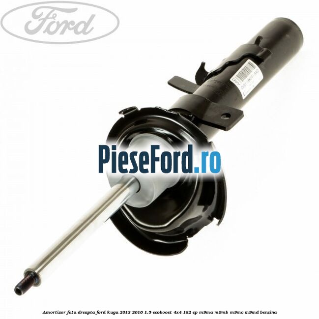 Amortizor fata dreapta Ford Kuga 2013-2016 1.5 EcoBoost 4x4 182 cp