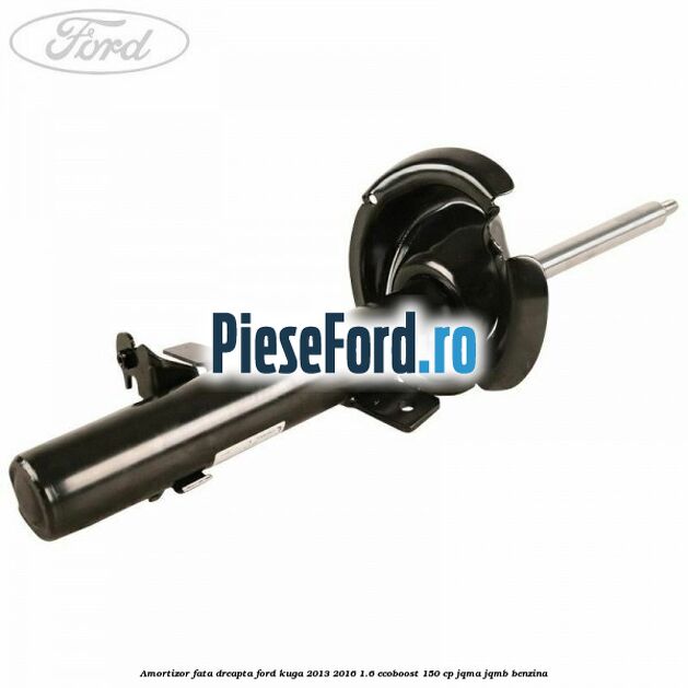 Amortizor fata dreapta Ford Kuga 2013-2016 1.6 EcoBoost 150 cp Amortizor fata dreapta Ford Kuga 2013-2016 1.6 EcoBoost 150 cp JQMA, JQMB benzina