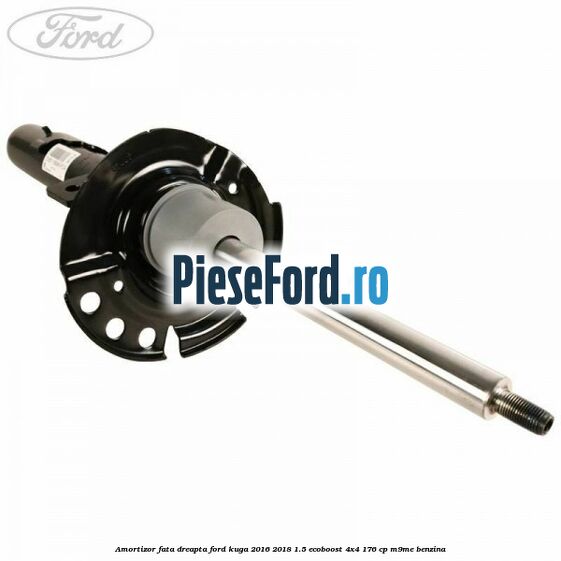 Amortizor fata dreapta Ford Kuga 2016-2018 1.5 EcoBoost 4x4 176 cp M9ME benzina