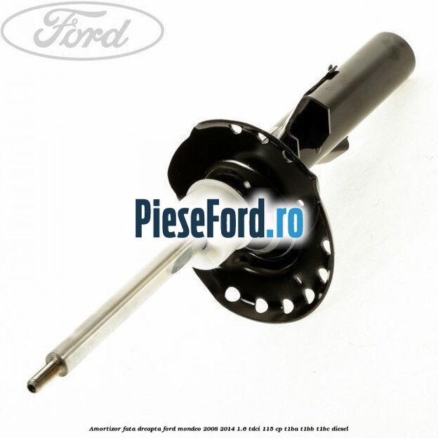 Amortizor fata dreapta Ford Mondeo 2008-2014 1.6 TDCi 115 cp T1BA, T1BB, T1BC diesel