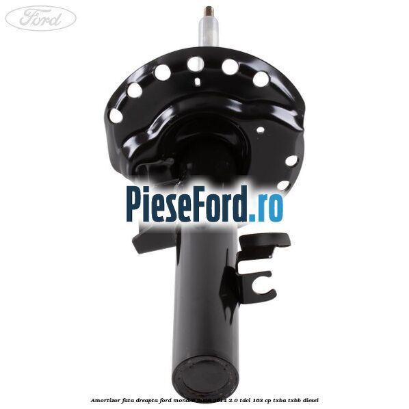 Amortizor fata dreapta Ford Mondeo 2008-2014 2.0 TDCi 163 cp Amortizor fata dreapta Ford Mondeo 2008-2014 2.0 TDCi 163 cp TXBA, TXBB diesel
