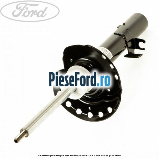 Amortizor fata dreapta Ford Mondeo 2008-2014 2.2 TDCi 175 cp Q4BA diesel