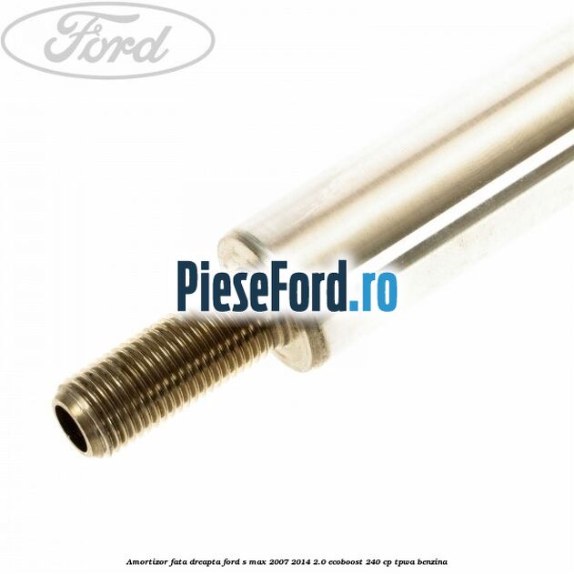 Amortizor fata dreapta Ford S-Max 2007-2014 2.0 EcoBoost 240 cp TPWA benzina