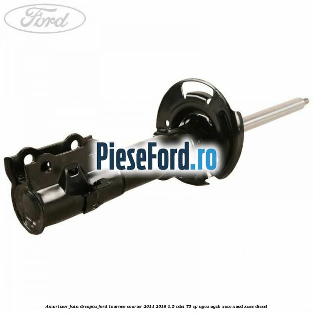 Amortizor fata dreapta Ford Tourneo Courier 2014-2018 1.5 TDCi 75 cp UGCA, UGCB, XUCC, XUCD, XUCE diesel