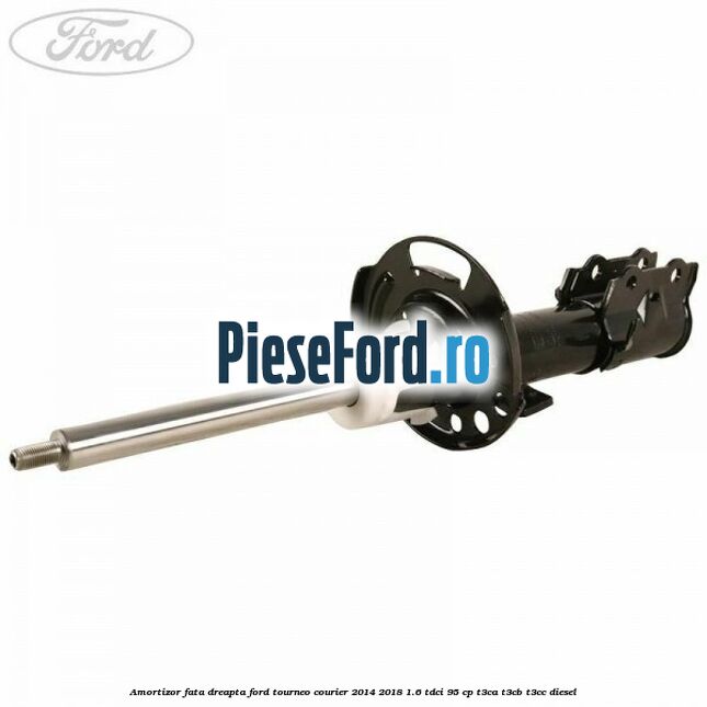 Amortizor fata dreapta Ford Tourneo Courier 2014-2018 1.6 TDCi 95 cp T3CA, T3CB, T3CC diesel