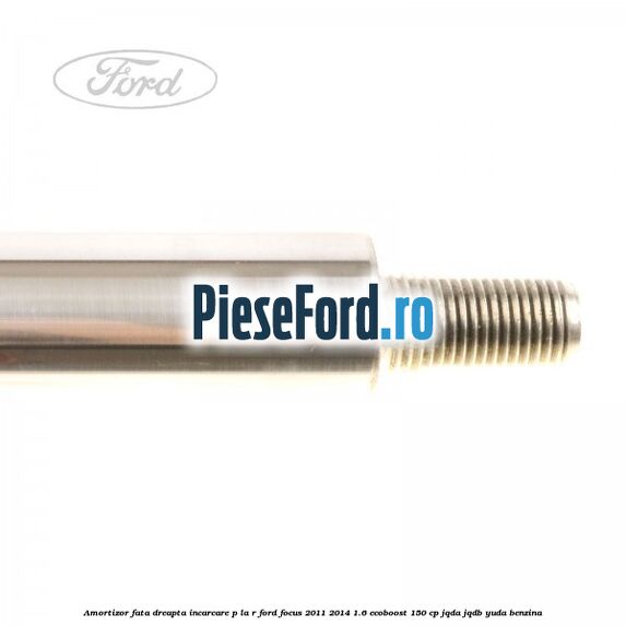 Amortizor fata dreapta incarcare P la R Ford Focus 2011-2014 1.6 EcoBoost 150 cp Amortizor fata dreapta incarcare P la R Ford Focus 2011-2014 1.6 EcoBoost 150 cp JQDA, JQDB, YUDA benzina
