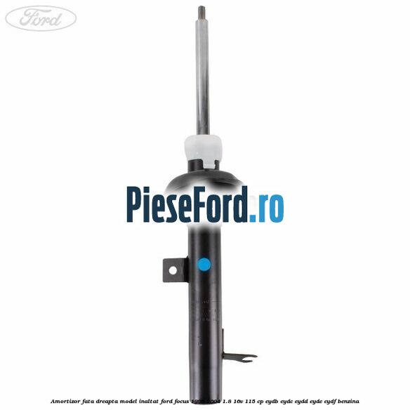 Amortizor fata dreapta model inaltat Ford Focus 1998-2004 1.8 16V 115 cp EYDB, EYDC, EYDD, EYDE, EYDF benzina