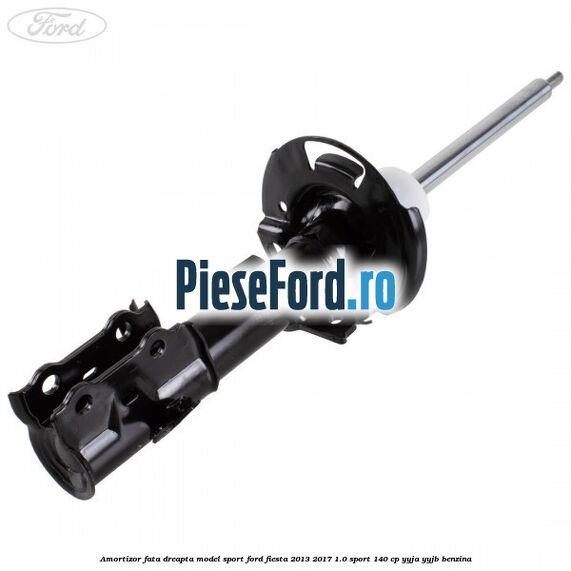 Amortizor fata dreapta model sport Ford Fiesta 2013-2017 1.0 Sport 140 cp YYJA, YYJB benzina