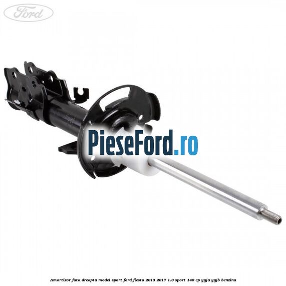 Amortizor fata dreapta model sport Ford Fiesta 2013-2017 1.0 Sport 140 cp YYJA, YYJB benzina