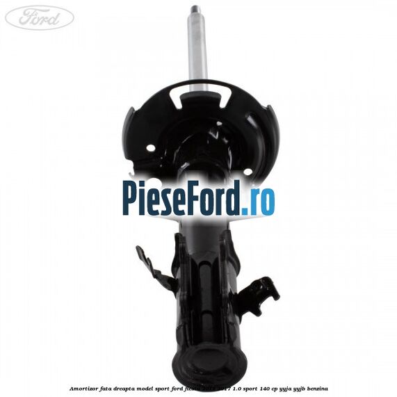 Amortizor fata dreapta model sport Ford Fiesta 2013-2017 1.0 Sport 140 cp YYJA, YYJB benzina