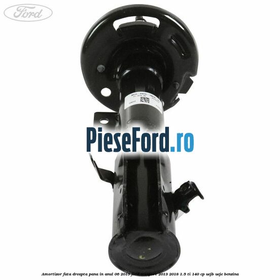 Amortizor fata dreapta pana in anul 06/2015 Ford EcoSport 2013-2018 1.5 Ti 140 cp UEJB, UEJE benzina