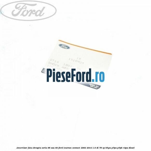 Amortizor fata dreapta seria 65 sau 80 Ford Tourneo Connect 2002-2014 1.8 Di 75 cp BHPA, P7PA, P7PB, R2PA diesel