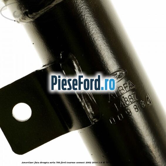 Amortizor fata dreapta seria 700 Ford Tourneo Connect 2002-2014 1.8 Di 75 cp BHPA, P7PA, P7PB, R2PA diesel
