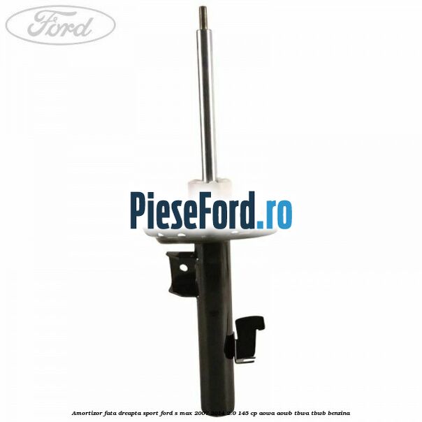 Amortizor fata dreapta sport Ford S-Max 2007-2014 2.0 145 cp AOWA, AOWB, TBWA, TBWB benzina