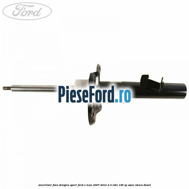 Amortizor fata dreapta sport Ford S-Max 2007-2014 2.0 TDCi 136 cp AZWC, UKWA diesel