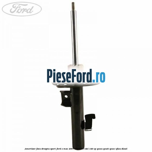 Amortizor fata dreapta sport Ford S-Max 2007-2014 2.0 TDCi 140 cp Amortizor fata dreapta sport Ford S-Max 2007-2014 2.0 TDCi 140 cp QXWA, QXWB, QXWC, UFWA diesel