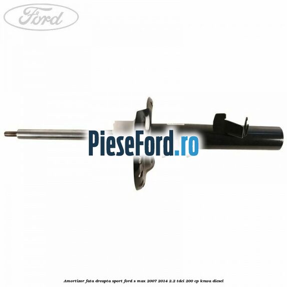 Amortizor fata dreapta sport Ford S-Max 2007-2014 2.2 TDCi 200 cp KNWA diesel