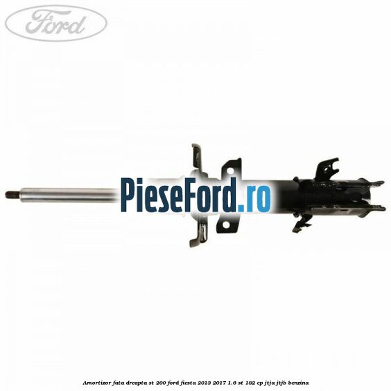 Amortizor fata dreapta ST 200 Ford Fiesta 2013-2017 1.6 ST 182 cp JTJA, JTJB benzina