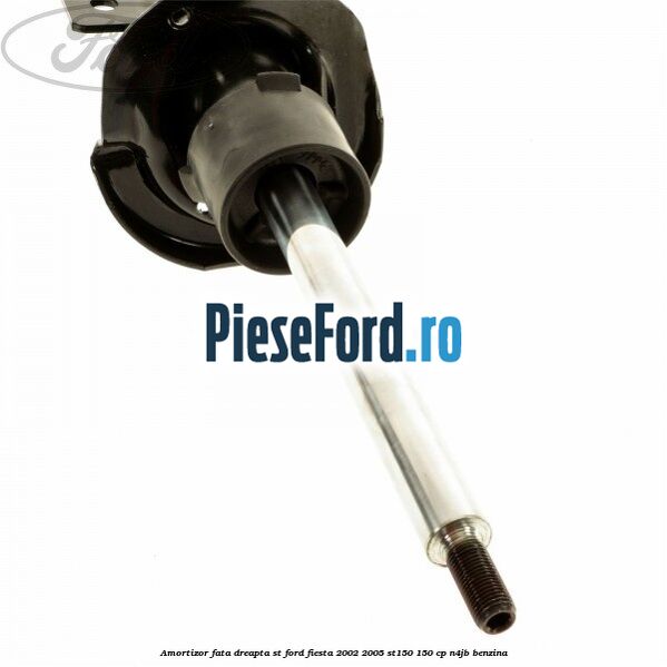 Amortizor fata dreapta ST Ford Fiesta 2002-2005 ST150 150 cp N4JB benzina