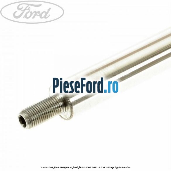 Amortizor fata dreapta ST Ford Focus 2008-2011 2.5 ST 225 cp HYDA benzina