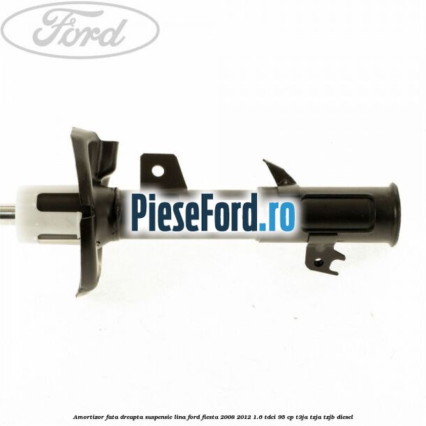Amortizor fata dreapta suspensie lina Ford Fiesta 2008-2012 1.6 TDCi 95 cp T3JA, TZJA, TZJB diesel